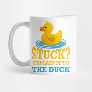 Stuck explain it to the duck - Funny Programming Jokes Mug